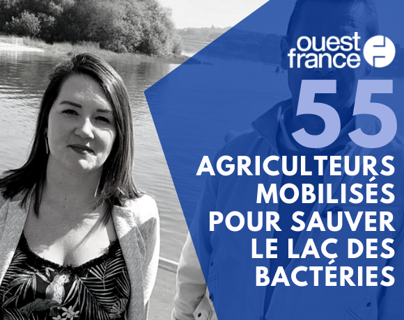 Ouest France, 24 mai 2019: 55 agriculteurs mobilisés pour sauver le lac des bactéries